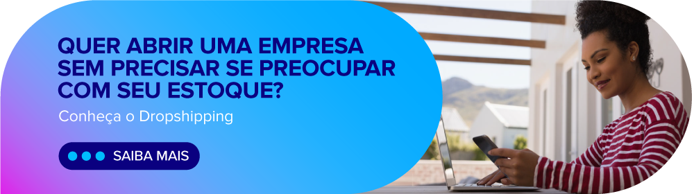 Dropshipping: explore possibilidades de vender mais e sem estoque